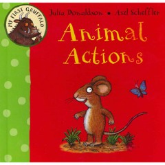 Animal Action - Julia Donaldson / Axel Scheffler