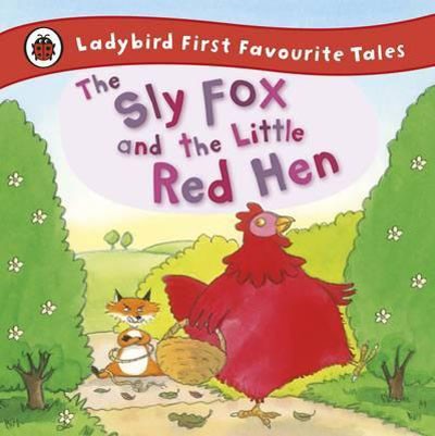 The Sly Fox And The Little Red Hen