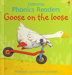 Goose On The Loose - P. Roxbee & S. Cartwright