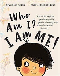 Who Am I ? I Am Me! - Jayneen Sanders