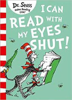 I Can Read With My Eyes Shut! - Dr. Seuss