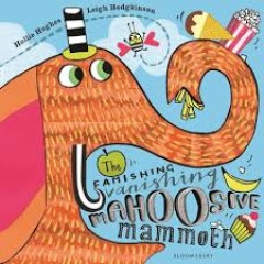 The Famishing Vanishing Mahoosive Mammoth - Hollie Hughes