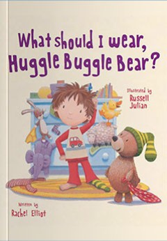 What Should I Wear Huggle Buggle Bear? - Rachel Elliot 