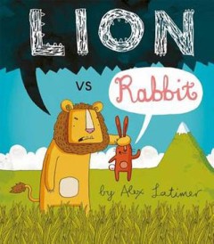 Lion Vs Rabbit  - Alex Latimer