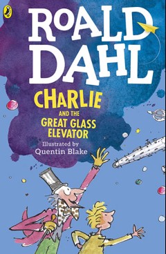 Charlie and the Great Glass Elevator - Roald Dahl